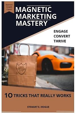 #ad Magnetic Marketing Mastery: 10 Tricks That Really Works by Stewart E. Irogue Pap $17.65