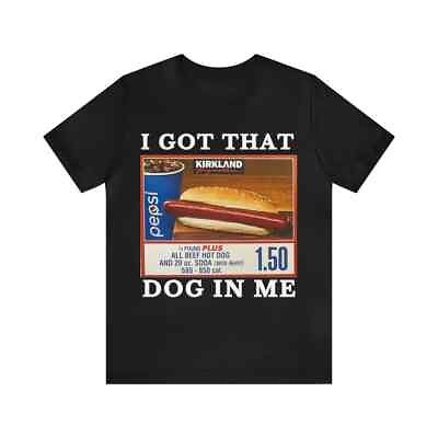 #ad I Got That Hot Dog In Me Retro Shirt Vintage Graphic Unisex T Shirt Size S 5XL $21.99