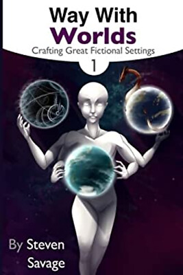 #ad Way with Worlds Book 1 : Crafting Great Fictional Settings Steven $24.93