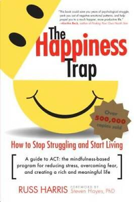 #ad The Happiness Trap: How to Stop Struggling and Start Living: A Guide GOOD $4.07