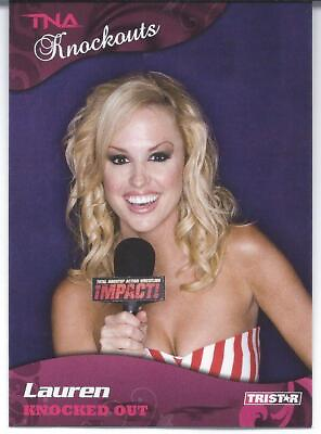 #ad 2009 Tristar TNA KNOCKOUTS Wrestling LAUREN Knocked Out $1.99