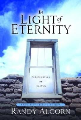 #ad In Light of Eternity: Perspectives on Heaven Hardcover By Randy Alcorn GOOD $3.64