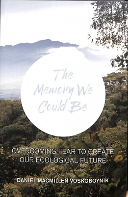 #ad Memory We Could Be : Overcoming Fear to Create Our Ecological Future Paperba... $16.45