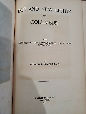 #ad Old and New Lights on Columbus with Observations 1st ed 1893 History Clarke $74.99