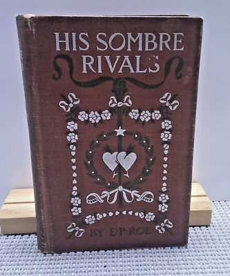 #ad His Sombre Rivals by Edward P Roe Civil War First Edition Hard Cover Book 1883 $19.75