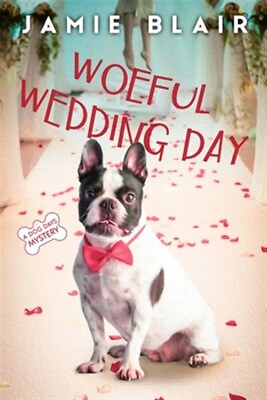 #ad Woeful Wedding Day: Dog Days Mystery #5 A humorous cozy mystery by Blair Ja... $17.39