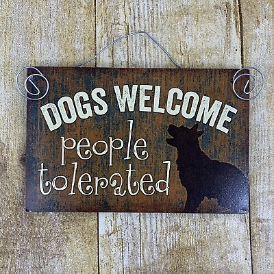 #ad Dog Lovers Sign Dogs Welcome People Tolerated $12.99