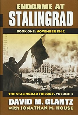 #ad ENDGAME AT STALINGRAD: BOOK ONE: NOVEMBER 1942 THE By David M. Glantz amp; Jonathan $53.95