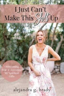 #ad I Just Cant Make This Sht Up: Overcoming Fear and Accepting My Spiritua GOOD $16.03