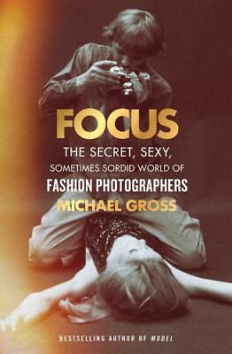 #ad Focus: The Secret Sexy Sometimes Sordid World of Fashion Photographers $5.54