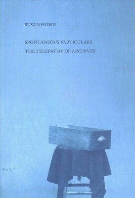 #ad Spontaneous Particulars : The Telepathy of Archives Paperback by Howe Susan... $16.42