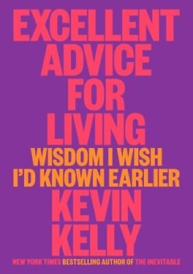 #ad Excellent Advice For Living: Wisdom I Wish I#x27;d Known Earlier by Kevin Kelly Eng $10.40