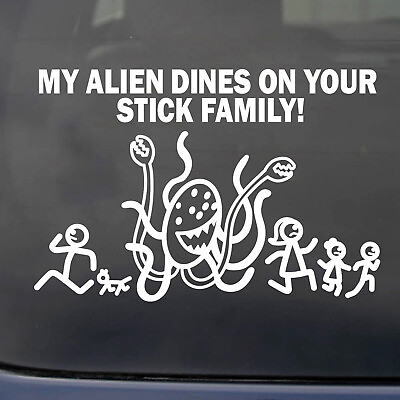 #ad Car Decal Large 8 Inch x 5.5 Inch My Alien Dines on Your Stick Family Sticker $11.02