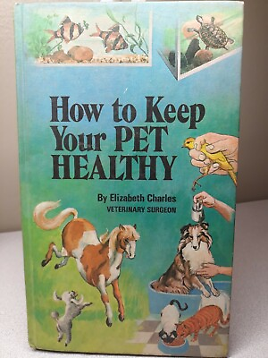 #ad How To Keep Your Pet Healthy Hardcover Book By Elizabeth Charles Veterinary... $7.30