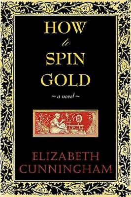 #ad How to Spin Gold by Cunniingham Elizabeth paperback $8.62