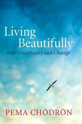 #ad Living Beautifully: with Uncertainty and Change Paperback GOOD $4.48