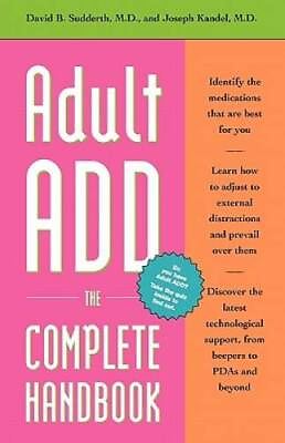 #ad Adult ADD: The Complete Handbook Paperback By Sudderth M.D. David B. GOOD $3.73