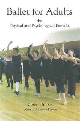 #ad Ballet for Adults: The Physical and Psychological Benefits Hardback or Cased Bo $27.91