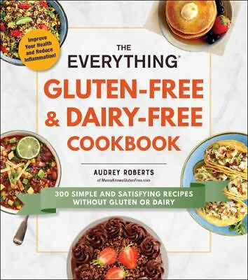 #ad The Everything Gluten Free amp; Dairy Free Cookbook: 300 simple and satisfyi GOOD $10.22