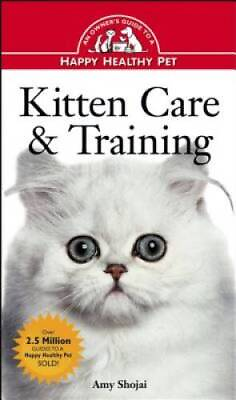 #ad Kitten Care Training: An Owners Guide to a Happy Healthy Pet GOOD $4.98