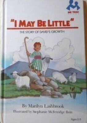 #ad I May Be Little: The Story of David#x27;s Growth Me Too Books Hardcover GOOD $4.36