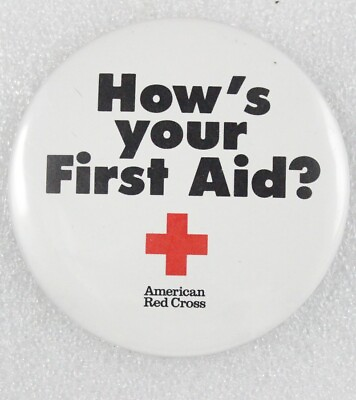 #ad Red Cross: quot;How#x27;s Your First Aid?quot; campaign button c.1988 $7.95
