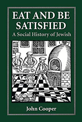 #ad Eat and Be Satisfied : A Social History of Jewish Food Paperback $15.97