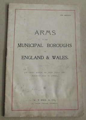 #ad W.T. Pike: Arms Of The Boroughs Of England amp; Wales Rare Paperback Book 24pp Mono GBP 10.00
