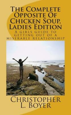 #ad The Complete Opposite Of Chicken Soup Ladies Edition: A Girls Guide To Get... $11.26