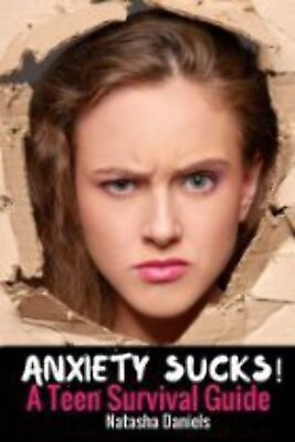 #ad Anxiety Sucks A Teen Survival Guide Natasha Daniels $4.99