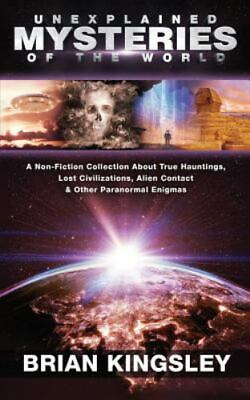 #ad Unexplained Mysteries Of The World: A Non Fiction Collection About True Haunt... $18.70