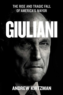 #ad Giuliani : The Rise and Tragic Fall of America#x27;s Mayor by Andrew Kirtzman New . $15.00