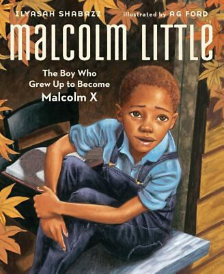 #ad Malcolm Little : The Boy Who Grew up to Become Malcolm X Ilyasah $5.95