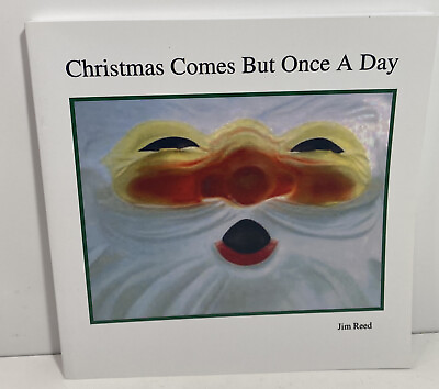 #ad Christmas Comes but Once a Day by Jim Reed Book The Signed $12.50