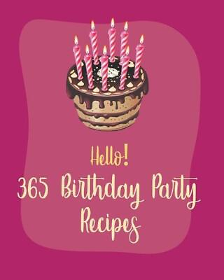 #ad Hello 365 Birthday Party Recipes: Best Birthday Party Cookbook Ever For Beginne $22.41