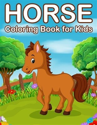 #ad Horses Coloring Book for Kids: Jumbo Horse and Pony Coloring Book for Kids Ag... $13.01