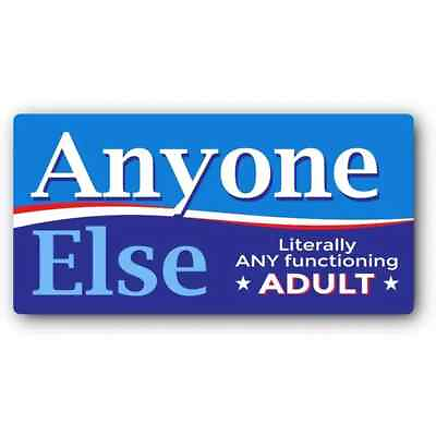#ad Anyone Else Bumper Sticker Literally Any Functioning Adult Vinyl Decal $4.99