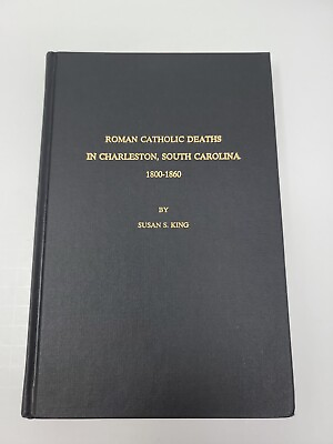 #ad Roman Catholic deaths in Charleston South Carolina 1800 1860 $19.99