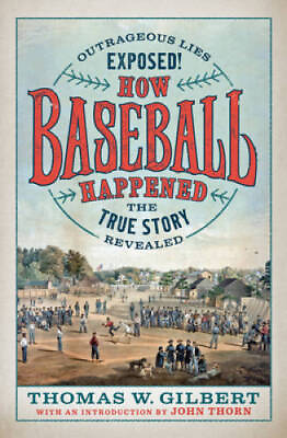 #ad How Baseball Happened: The Truth Lies and Marketing of America#x27;s Firs GOOD $10.77