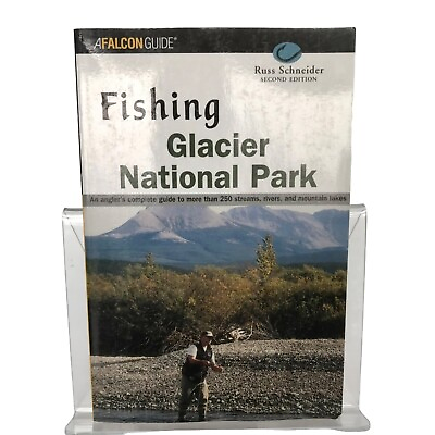 #ad Fishing Glacier National Park A Falcon Guide by Russ Schneider $9.00