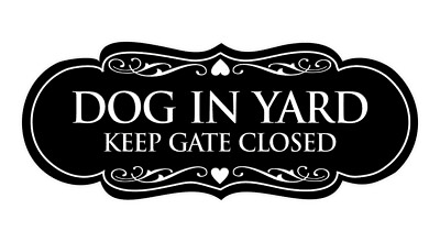 Designer Dog In Yard Keep Gate Closed Sign $13.99