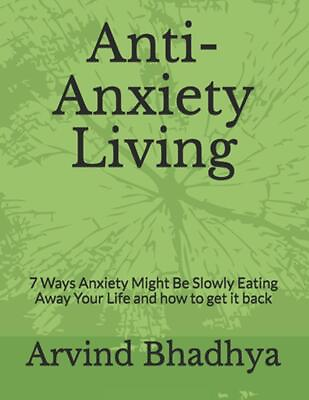 #ad Anti Anxiety Living: 7 Ways Anxiety Might Be Slowly Eating Away Your Life and ho $26.66