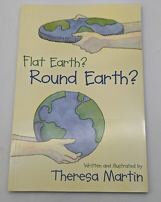 #ad Flat Earth? Round Earth? Theresa Martin Children#x27;s Science Book NEW $24.99