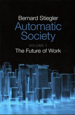 #ad Automatic Society : The Future of Work Paperback by Stiegler Bernard; Ross... $29.08