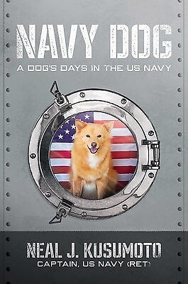 #ad Navy Dog: A Dog#x27;s Days in the US Navy Kusumoto Neal J. $28.00