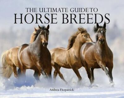 #ad The Ultimate Guide to Horse Breeds by Fitzpatrick Andrea $5.93