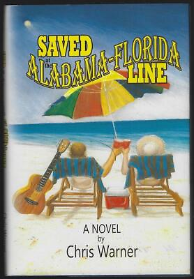 #ad Saved at the Alabama Florida State Line Charles Warner 2014 1st edition Novel $15.99