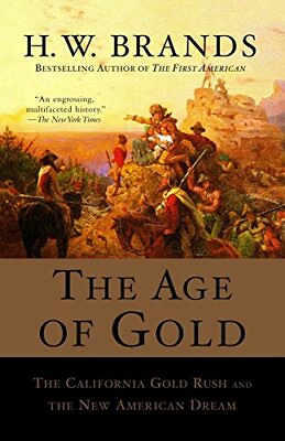 #ad The Age of Gold: The California Gold Rush and the New American Dream by Brands $4.89