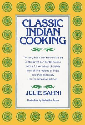 #ad Classic Indian Cooking hardcover 9780688037215 Julie Sahni $5.03
