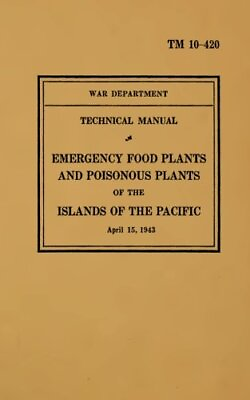 #ad TM 10 420 EMERGENCY FOOD PLANTS amp; POISONOUS PLANTS OF THE By United States Army $53.95